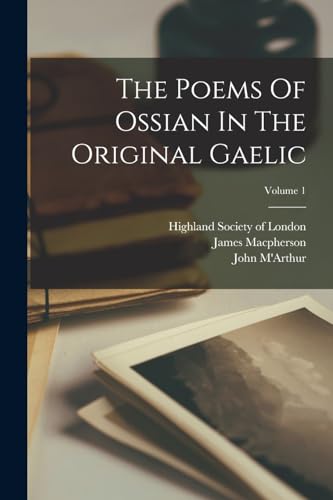 The Poems Of Ossian In The Original Gaelic; Volume 1