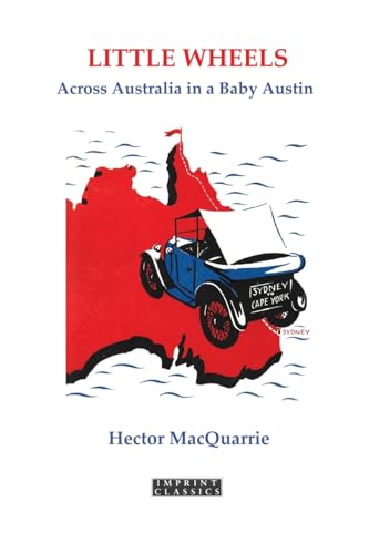 Little Wheels: Across Australia in a Baby Austin von ETT Imprint