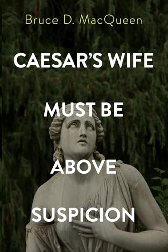 Caesar's Wife Must Be Above Suspicion von Resource Publications