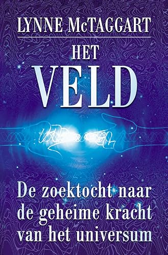 Het Veld: de zoektocht naar de geheime kracht van het universum (Intentie) von AnkhHermes, Uitgeverij