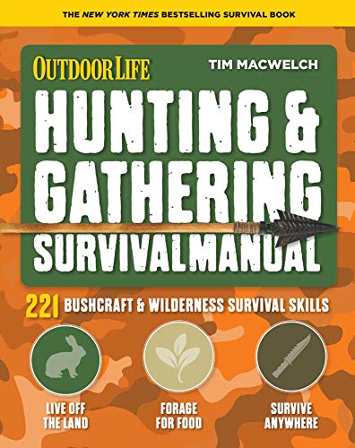 Hunting & Gathering Survival Manual: 221 Primitive & Wilderness Survival Skills (Outdoor Life) von Weldon Owen