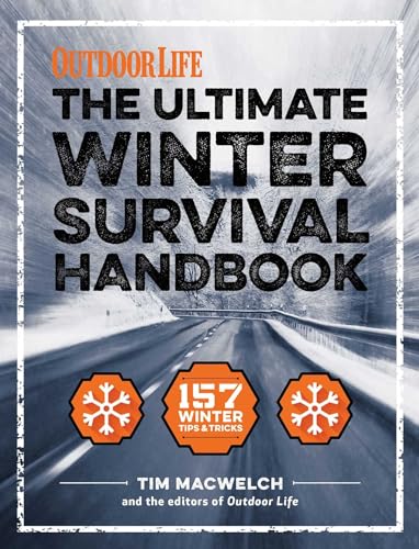 The Winter Survival Handbook: 157 Winter Tips and Tricks (Volume 1) (Outdoor Life)