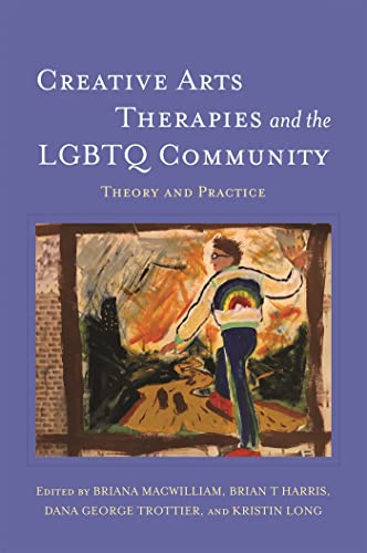 Creative Arts Therapies and the LGBTQ Community: Theory and Practice von Jessica Kingsley Publishers
