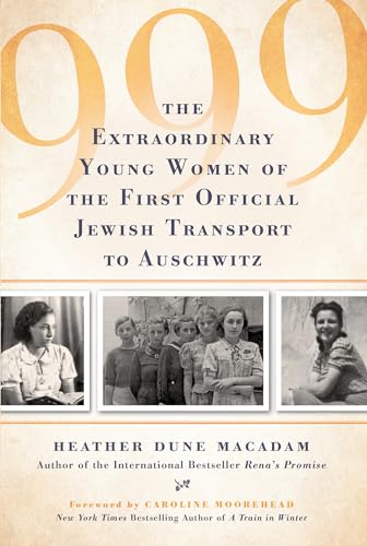 999: The Extraordinary Young Women of the First Official Jewish Transport to Auschwitz von CITADEL