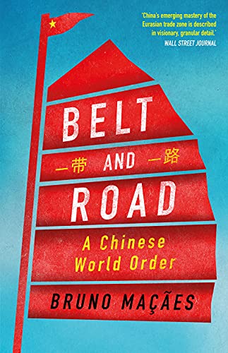 Belt and Road: A Chinese World Order von Hurst