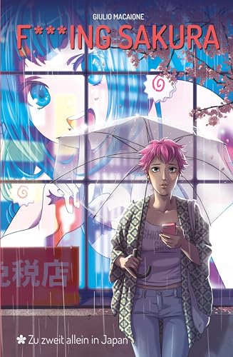 F***ing Sakura: Zu zweit allein in Japan von Panini