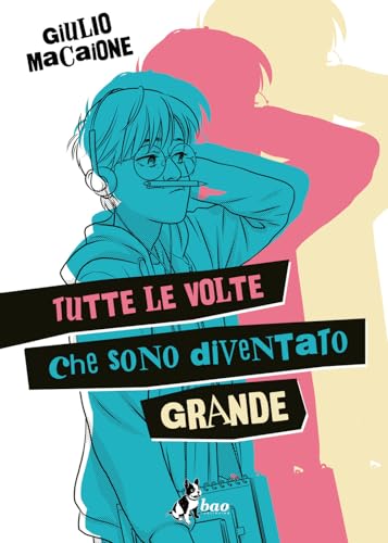 Tutte le volte che sono diventato grande von Bao Publishing