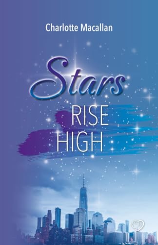 Stars Rise High: Spicy Romance (New York Stars, Band 2)