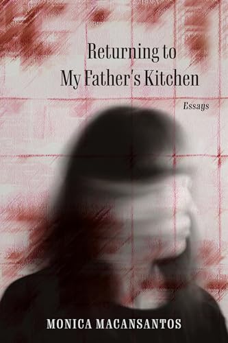 Returning to My Father's Kitchen: Essays Returning to My Father's Kitchen: Essays von Curbstone Press