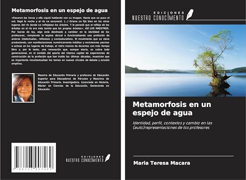 Metamorfosis en un espejo de agua: Identidad, perfil, contextos y cambio en las (auto)representaciones de los profesores von Ediciones Nuestro Conocimiento