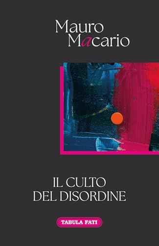 Il culto del disordine von Tabula Fati