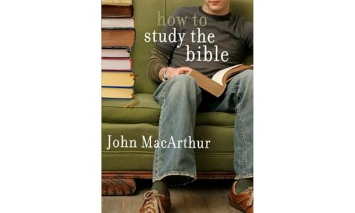 How To Study The Bible How To Study The Bible