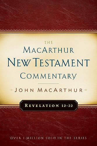 Revelation 12-22 Macarthur New Testament Commentary