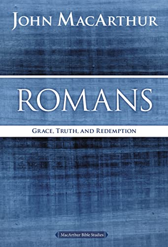 Romans: Grace, Truth, and Redemption (MacArthur Bible Studies) von Thomas Nelson