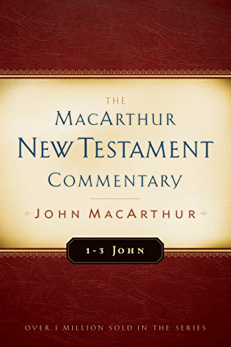 1-3 John: MacArthur New Testament Commentary: Volume 31 (Macarthur New Testament Commentary Series)