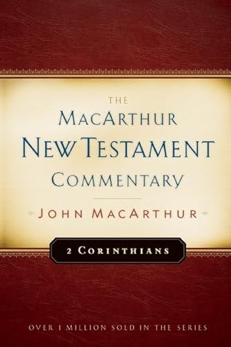 2 Corinthians MacArthur New Testament Commentary: Volume 18 2 Corinthians MacArthur New Testament Commentary: Volume 18