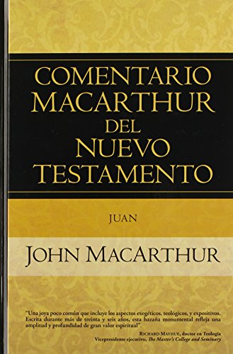 Comentario MacArthur del Nuevo Testamento Juan (Comentario Macarthur Del N.t.) von Portavoz