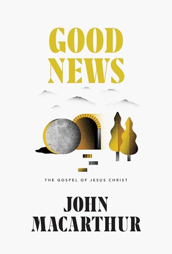 Good News: The Gospel of Jesus Christ Good News: The Gospel of Jesus Christ von Reformation Trust Publishing