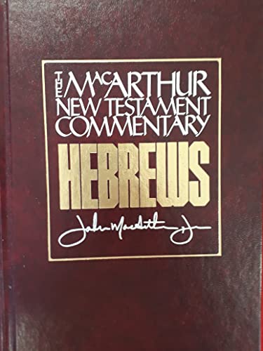 Hebrews MacArthur New Testament Commentary, Volume 27 Hebrews MacArthur New Testament Commentary, Volume 27