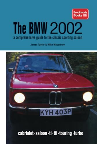 The BMW 2002 a comprehensive guide to the classic sporting saloon