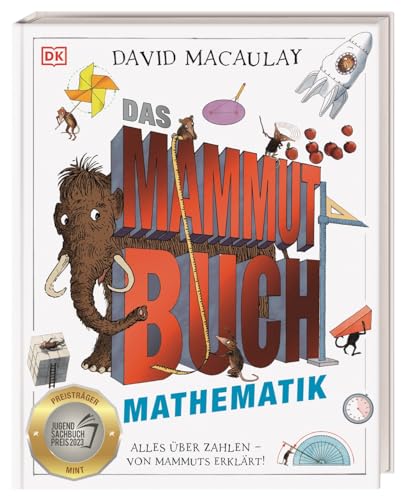 Das Mammut-Buch Mathematik: Alles über Zahlen - von Mammuts erklärt! Ausgezeichnet mit dem Jugendsachbuchpreis 2023. Für Kinder ab 10 Jahren