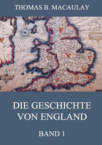 Die Geschichte von England, Band 1 Die Geschichte von England, Band 1 von Jazzybee Verlag