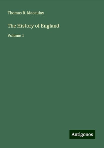 The History of England: Volume 1 von Antigonos Verlag