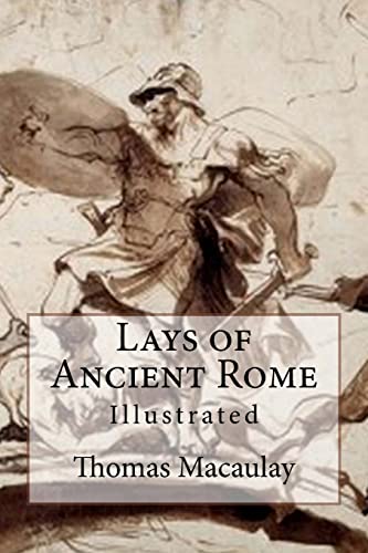 Lays of Ancient Rome: Illustrated von Createspace Independent Publishing Platform