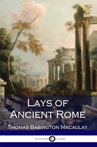 Lays of Ancient Rome von Createspace Independent Publishing Platform