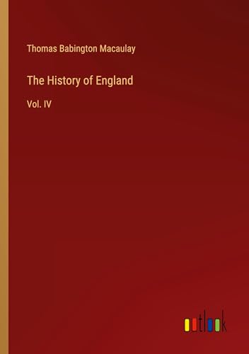 The History of England: Vol. IV The History of England: Vol. IV von Outlook Verlag