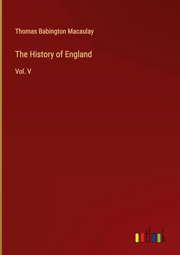 The History of England: Vol. V The History of England: Vol. V von Outlook Verlag
