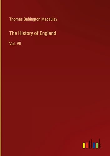 The History of England: Vol. VII The History of England: Vol. VII von Outlook Verlag