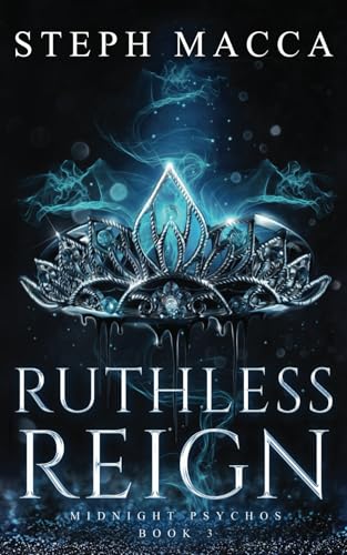 Ruthless Reign: A Dark Omegaverse Reverse Harem Romance (Midnight Psychos - Book 3) von Steph Macca