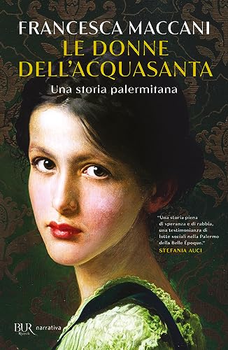 Le donne dell'Acquasanta. Una storia palermitana (BUR Narrativa) von Rizzoli