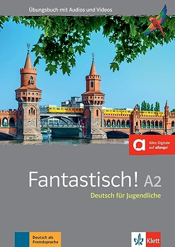 Fantastisch! A2: Deutsch für Jugendliche. Übungsbuch mit Audios und Videos von Klett Sprachen GmbH