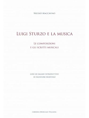 Luigi Sturzo e la musica. Le composizioni e gli scritti musicali (Biblioteca musicale) von LIM