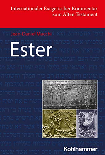 Ester (Internationaler Exegetischer Kommentar zum Alten Testament (IEKAT))