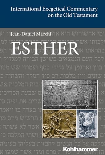 Esther: Englischsprachige Übersetzungsausgabe (International Exegetical Commentary on the Old Testament (IECOT)) von Kohlhammer