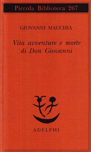 Vita avventure e morte di Don Giovanni (Piccola biblioteca Adelphi)