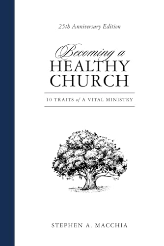 Becoming a Healthy Church: 10 Traits of a Vital Ministry von LTI Publications