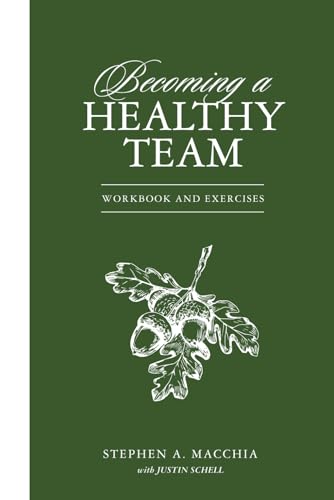Becoming a Healthy Team: Workbook and Exercises von LTI Publications