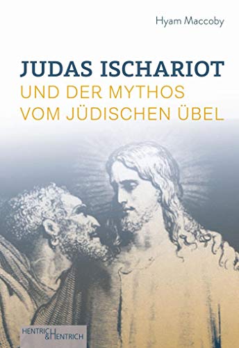 Judas Ischariot: und der Mythos vom jüdischen Übel von Hentrich & Hentrich