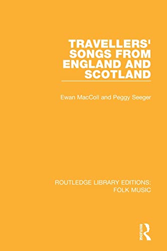 Travellers' Songs from England and Scotland (Routledge Library Editions: Folk Music) von Routledge