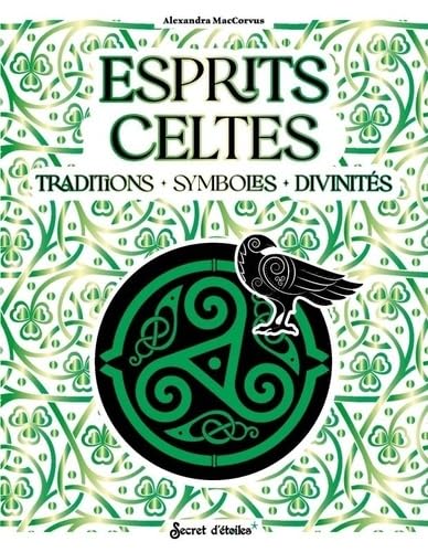 Esprits Celtes: Traditions, symboles, divinités von SECRET ETOILES