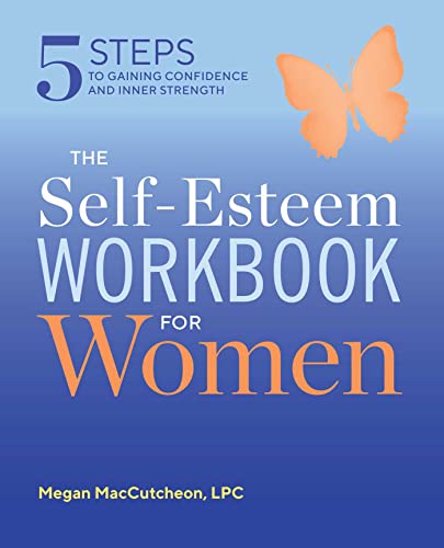 The Self Esteem Workbook for Women: 5 Steps to Gaining Confidence and Inner Strength von Althea Press