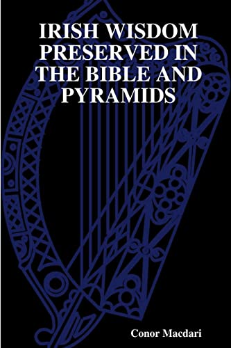 IRISH WISDOM PRESERVED IN THE BIBLE AND PYRAMIDS von Lulu