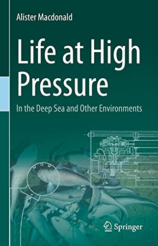 Life at High Pressure: In the Deep Sea and Other Environments von Springer