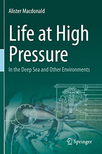 Life at High Pressure: In the Deep Sea and Other Environments von Springer