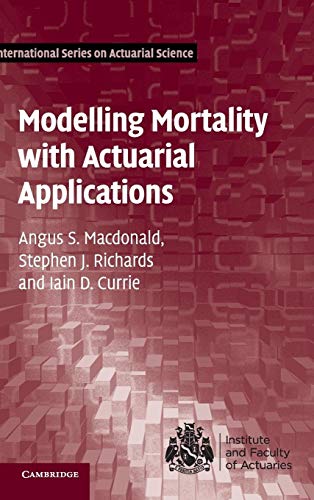 Modelling Mortality with Actuarial Applications (International Series on Actuarial Science)