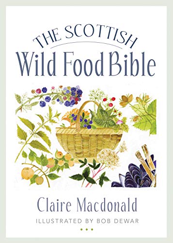 The Scottish Wild Food Bible von Birlinn